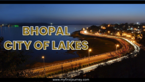 Top Places to Visit In Bhopal